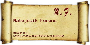 Matejcsik Ferenc névjegykártya